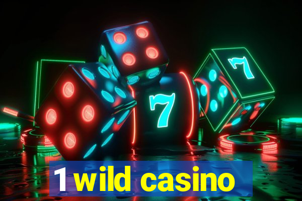 1 wild casino