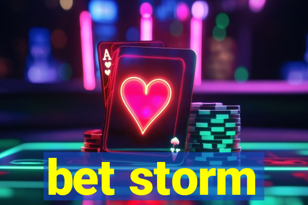 bet storm