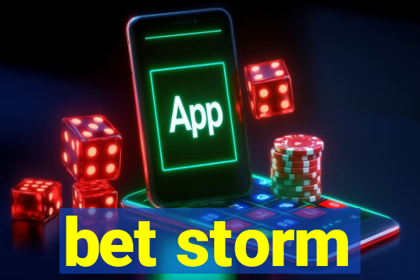 bet storm