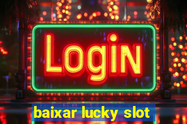 baixar lucky slot