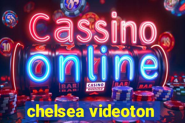 chelsea videoton