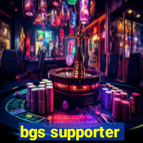 bgs supporter