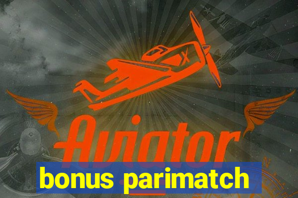 bonus parimatch