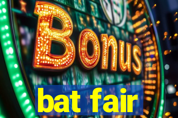 bat fair