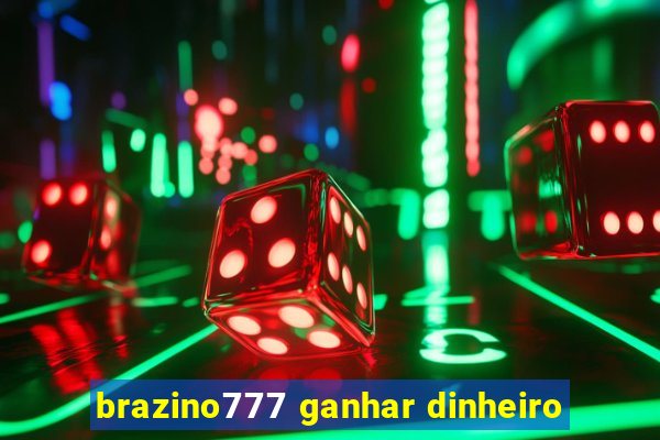 brazino777 ganhar dinheiro