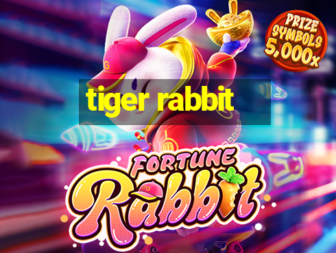 tiger rabbit