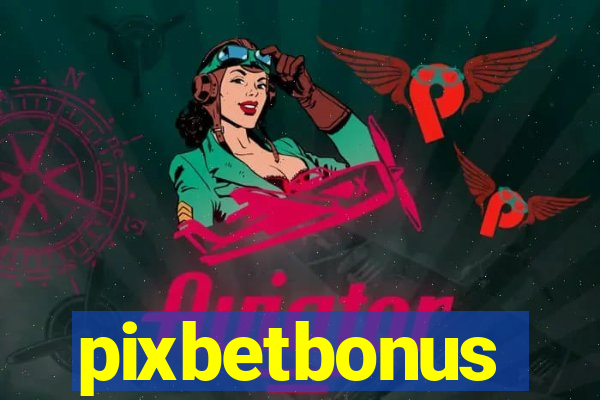 pixbetbonus