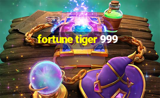 fortune tiger 999