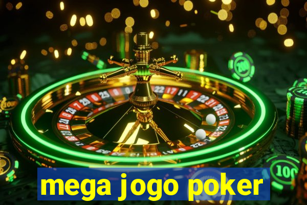 mega jogo poker