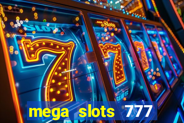 mega slots 777 casino apk