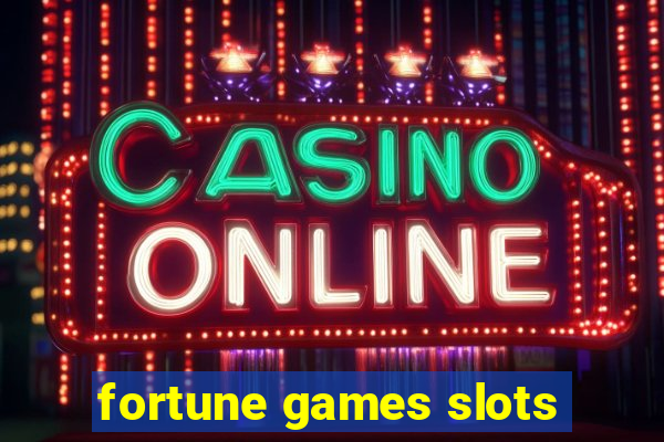 fortune games slots