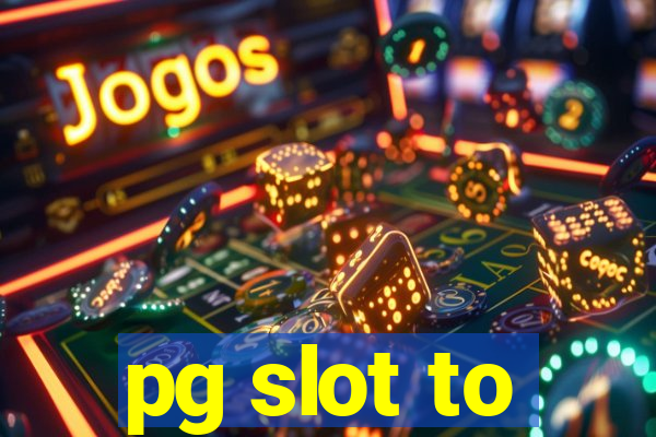 pg slot to