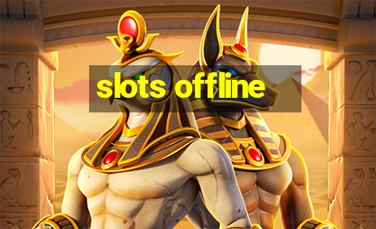 slots offline