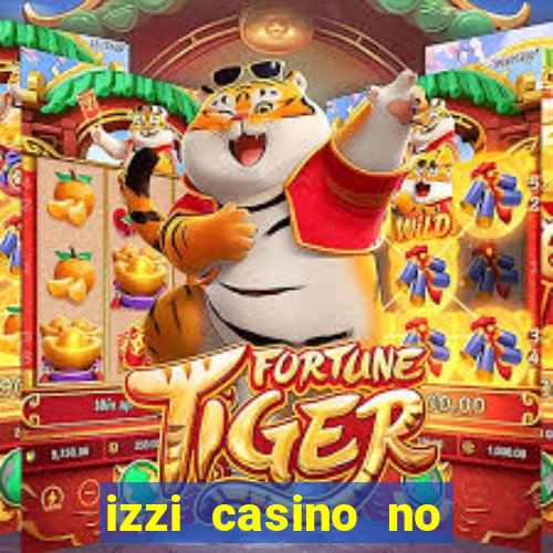 izzi casino no deposit bonus