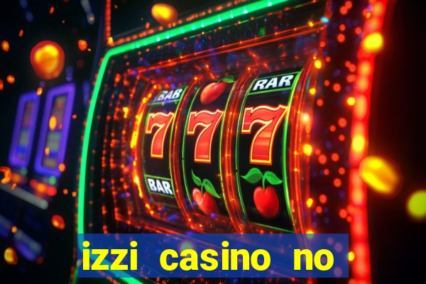 izzi casino no deposit bonus