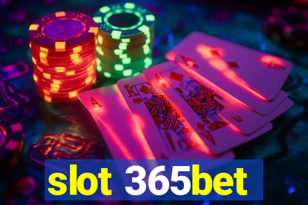 slot 365bet