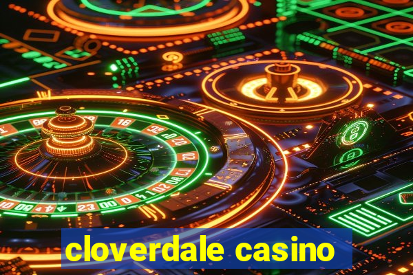 cloverdale casino