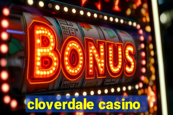 cloverdale casino