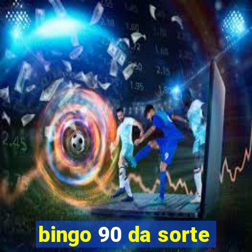 bingo 90 da sorte