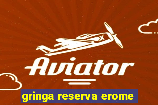 gringa reserva erome