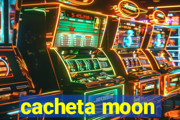 cacheta moon