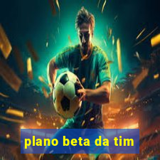 plano beta da tim