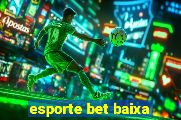 esporte bet baixa