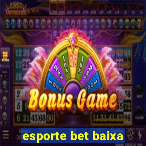 esporte bet baixa