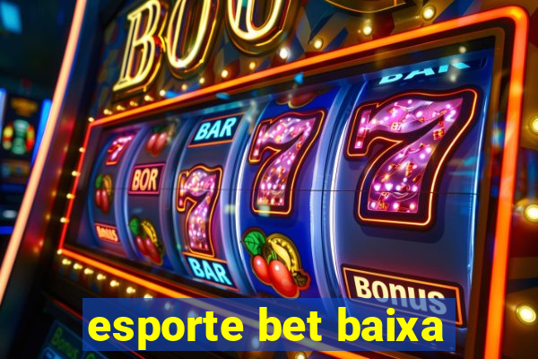 esporte bet baixa