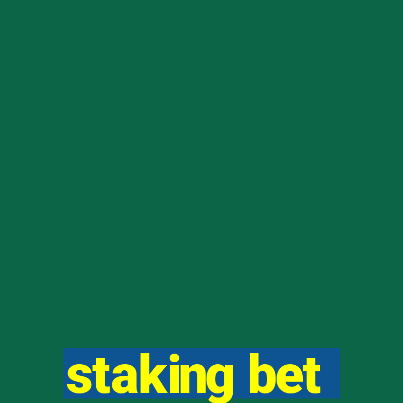 staking bet