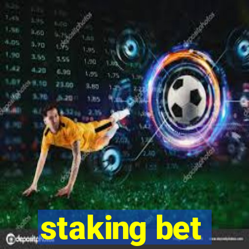 staking bet