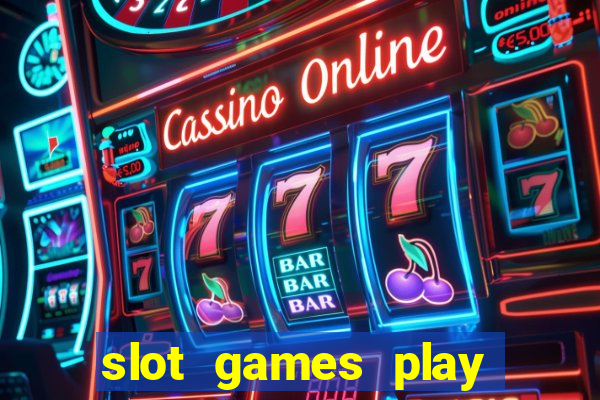 slot games play for free