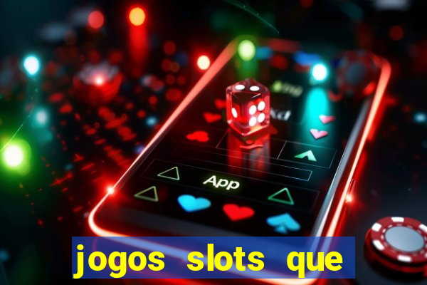 jogos slots que pagam no cadastro