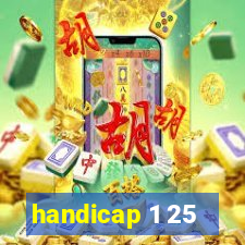 handicap 1 25