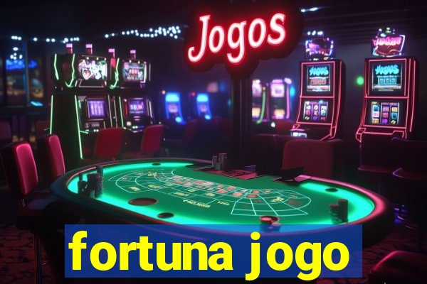 fortuna jogo