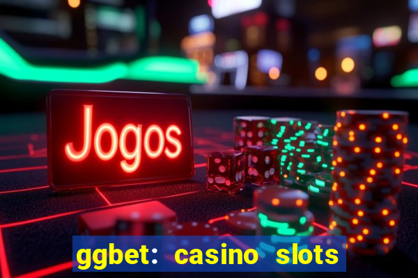 ggbet: casino slots & betting