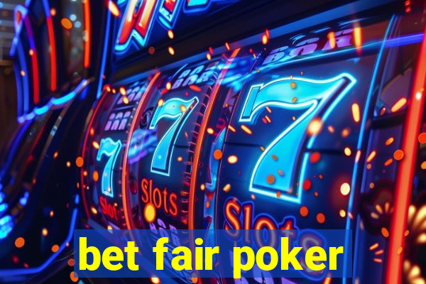 bet fair poker