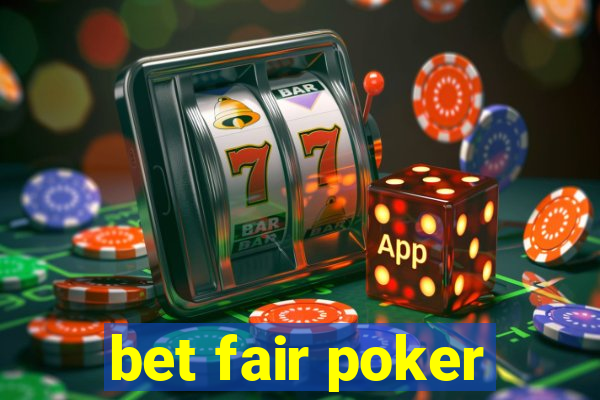 bet fair poker