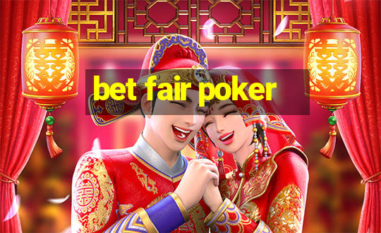 bet fair poker