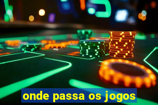 onde passa os jogos