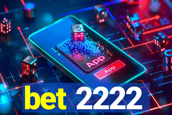 bet 2222