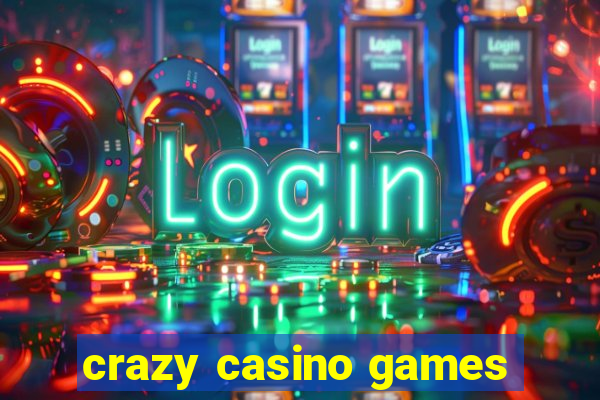 crazy casino games