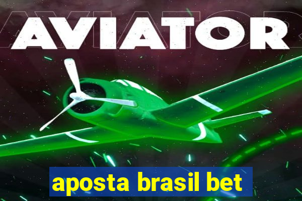 aposta brasil bet