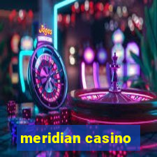 meridian casino