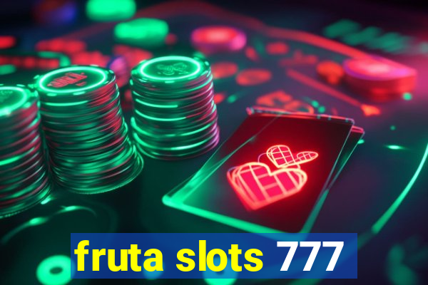 fruta slots 777