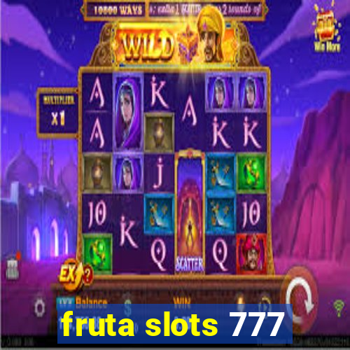 fruta slots 777