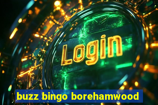 buzz bingo borehamwood