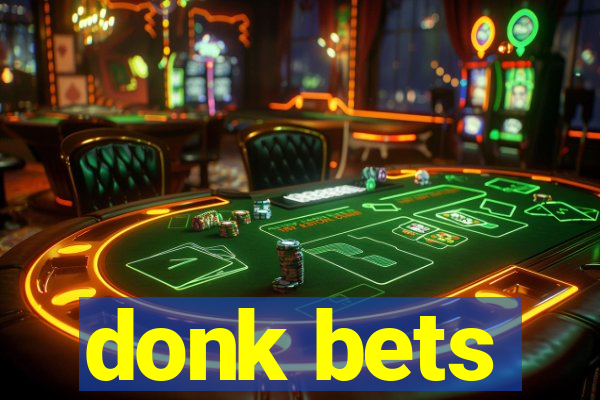 donk bets