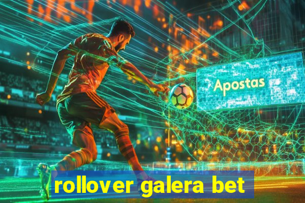 rollover galera bet