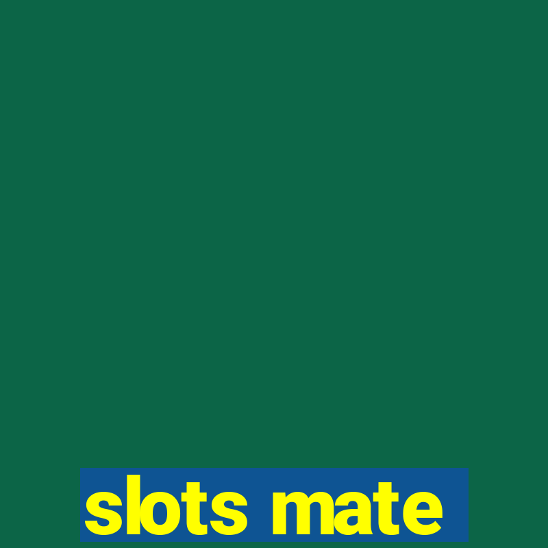 slots mate